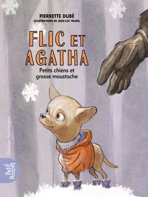 cover image of Flic et Agatha--Petits chiens et grosse moustache